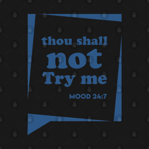 Thou Shall not Try me by enrynz