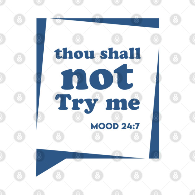 Thou Shall not Try me by enrynz