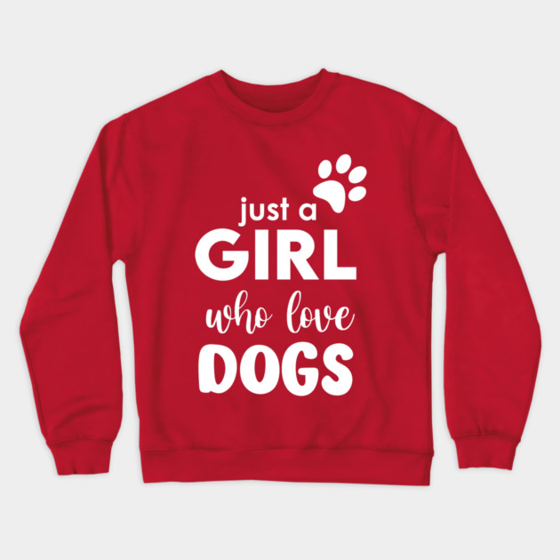 Just a Girl who love dogs Crewneck Sweatshirt by enrynz