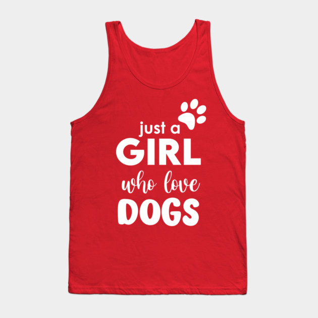 Just a Girl who love dogs Tank Top by enrynz