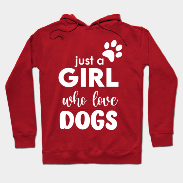 Just a Girl who love dogs Hoodie by enrynz