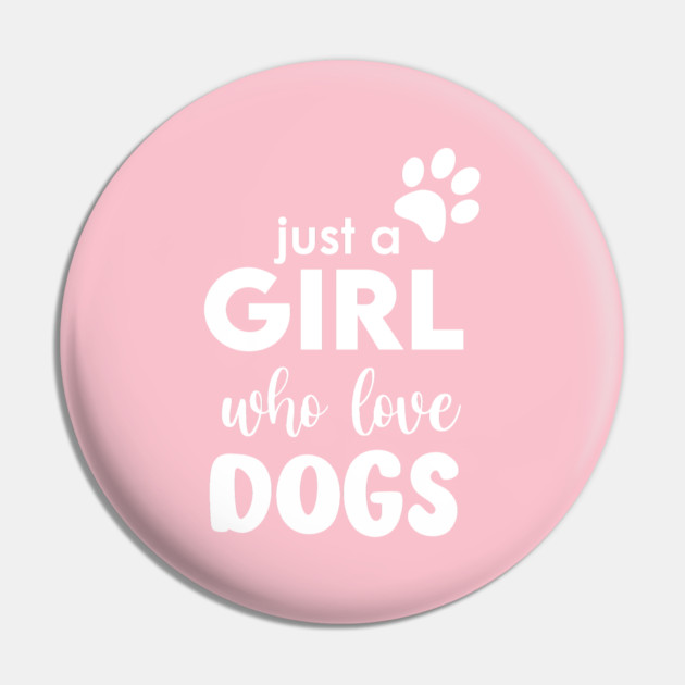 Just a Girl who love dogs Pin by enrynz