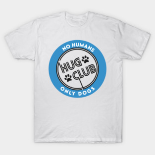 Dogs Hug Club T-Shirt