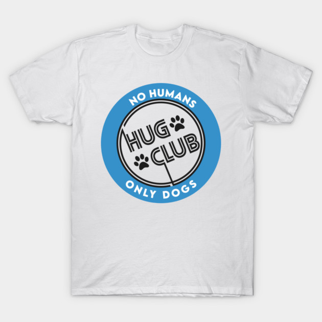 Dogs Hug Club T-Shirt by enrynz
