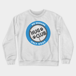 Dogs Hug Club Crewneck Sweatshirt