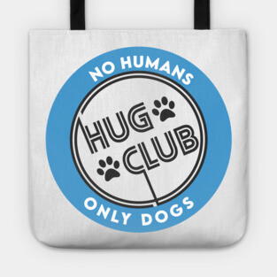 Dogs Hug Club Tote