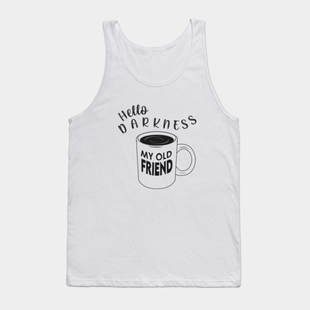 Hello Darkness my Old Friend Tank Top by enrynz