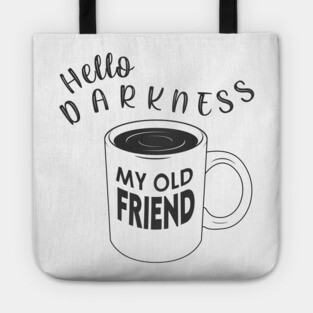 Hello Darkness my Old Friend Tote