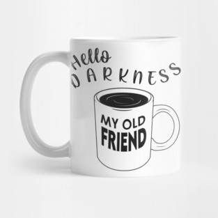 Hello Darkness my Old Friend Mug