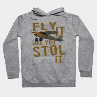Fly it like you STOL It  Funny Bush flying Airplane Pilot Design Hoodie