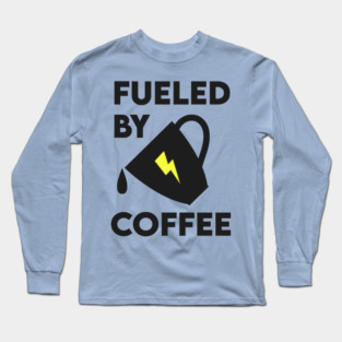 Fueled by Coffee Long Sleeve T-Shirt