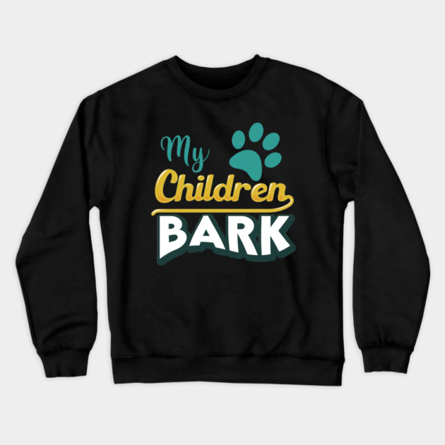 My Children Bark Crewneck Sweatshirt by enrynz