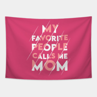 My favorite people calls me MOM Tapestry
