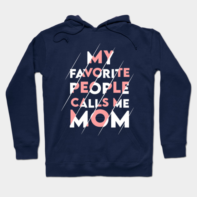 My favorite people calls me MOM Hoodie by enrynz