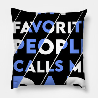 My favorite people calls me DAD Pillow