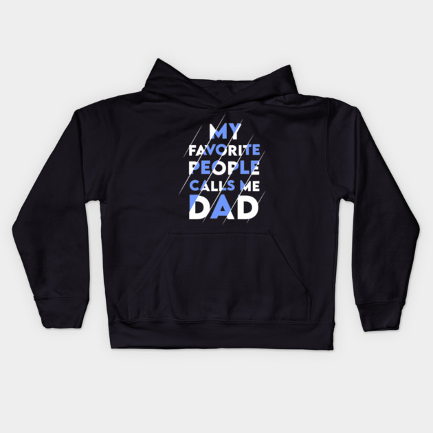My favorite people calls me DAD Kids Hoodie by enrynz