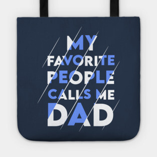 My favorite people calls me DAD Tote