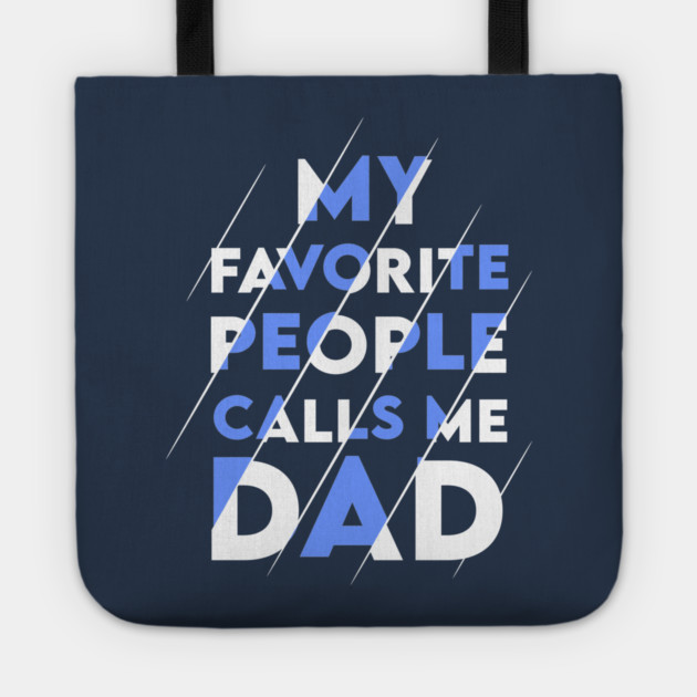 My favorite people calls me DAD Tote by enrynz
