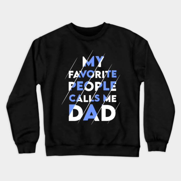 My favorite people calls me DAD Crewneck Sweatshirt by enrynz