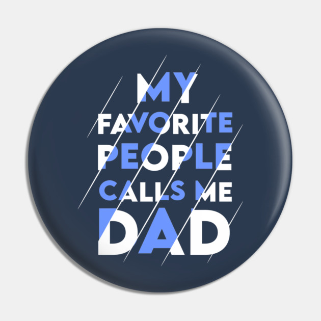 My favorite people calls me DAD Pin by enrynz