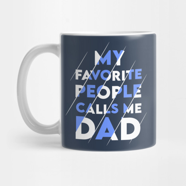 My favorite people calls me DAD by enrynz