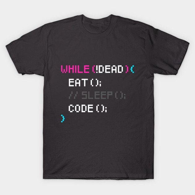 While not dead Eat and Code T-Shirt by enrynz