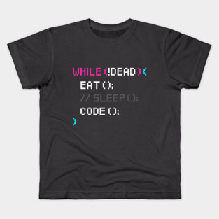 While not dead Eat and Code Kids T-Shirt