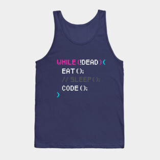 While not dead Eat and Code Tank Top