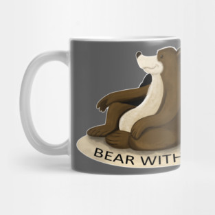 BEAR WITH ME Mug