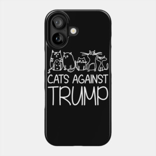 Cats Against Trump Funny Anti-Trump 2020 Phone Case