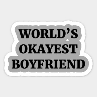 World's Okayest Boyfriend Sticker
