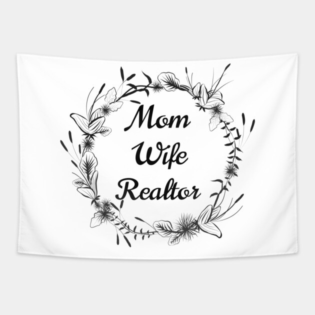 Mom-Wife-Realtor Tapestry by REG