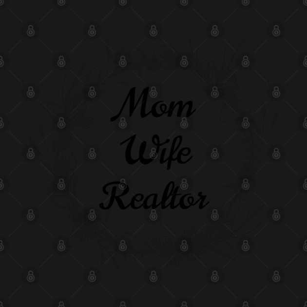 Mom-Wife-Realtor by REG
