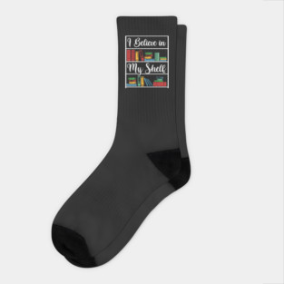 I believe in my Shelf Socks