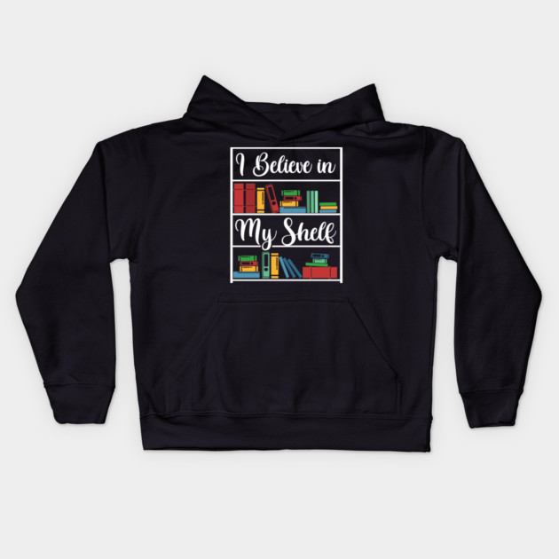 I believe in my Shelf Kids Hoodie by enrynz