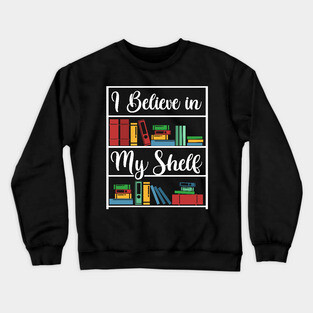 I believe in my Shelf Crewneck Sweatshirt