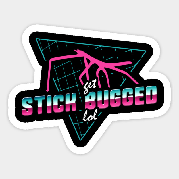 Get Stick Bugged Sticker by dumbshirts