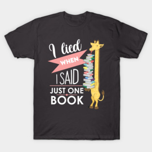 I lied when i said just one book T-Shirt