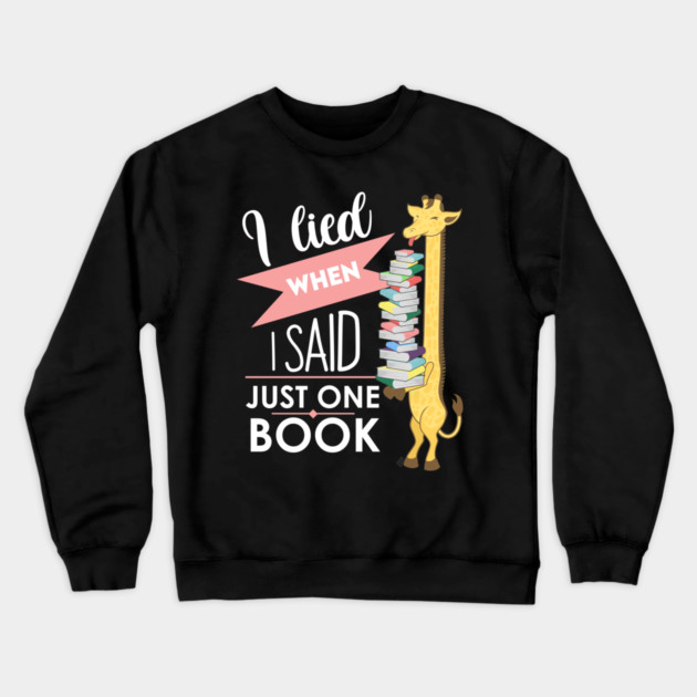 I lied when i said just one book Crewneck Sweatshirt by enrynz