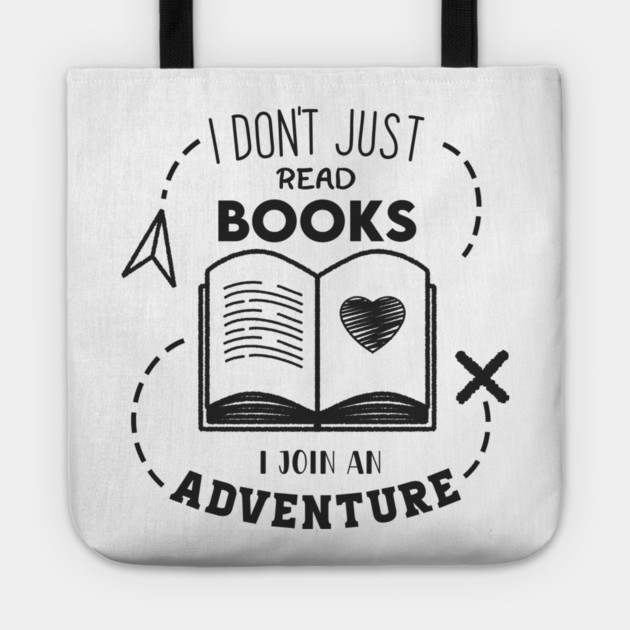 I Don't Just read books i join an Adventure Tote by enrynz