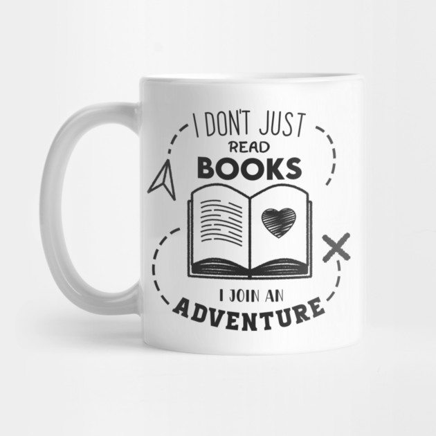 I Don't Just read books i join an Adventure by enrynz