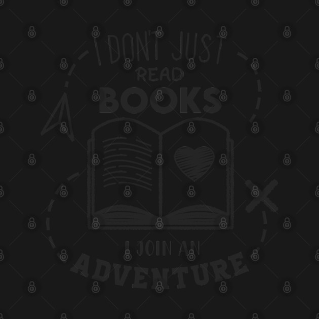 I Don't Just read books i join an Adventure by enrynz