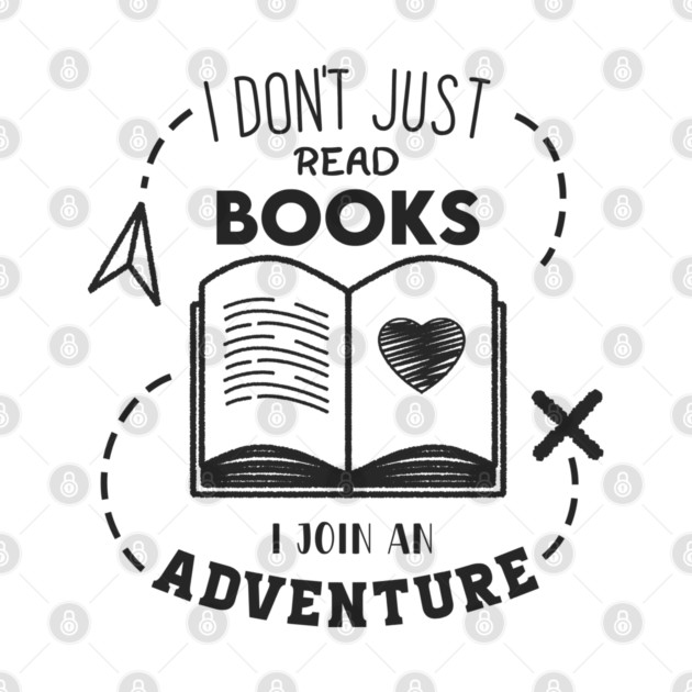 I Don't Just read books i join an Adventure by enrynz