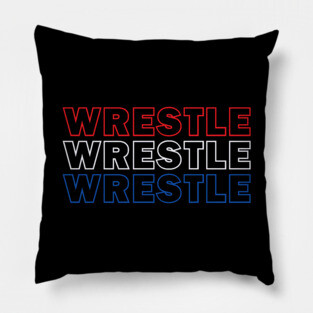 Wrestle Wrestle Wrestle Pillow