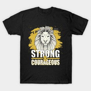 STRONG and COURAGEOUS Lion T-Shirt