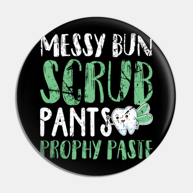 Messy Bun Scrub Pants and Prophy Paste Pin by belownormal