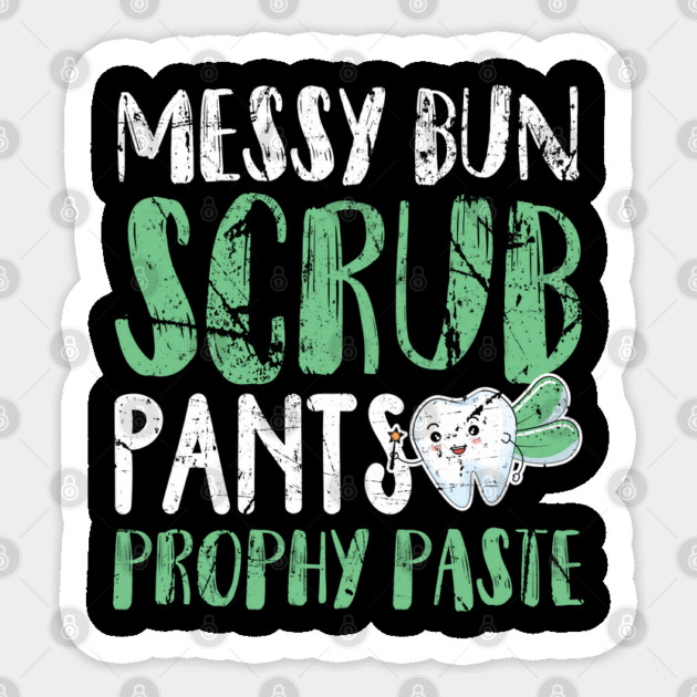 Messy Bun Scrub Pants and Prophy Paste Sticker by belownormal
