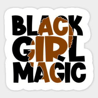 Black Girl Magic | Black Woman | African American | Black Lives Sticker
