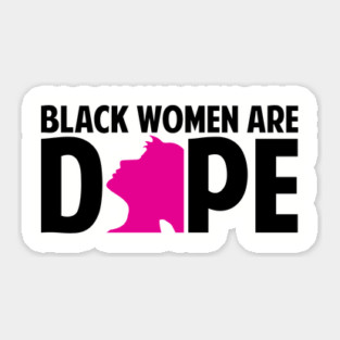 Black Women Are Dope | Black Woman | African American | Black Lives Sticker