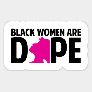 Black Women Are Dope | Black Woman | African American | Black Lives Magnet